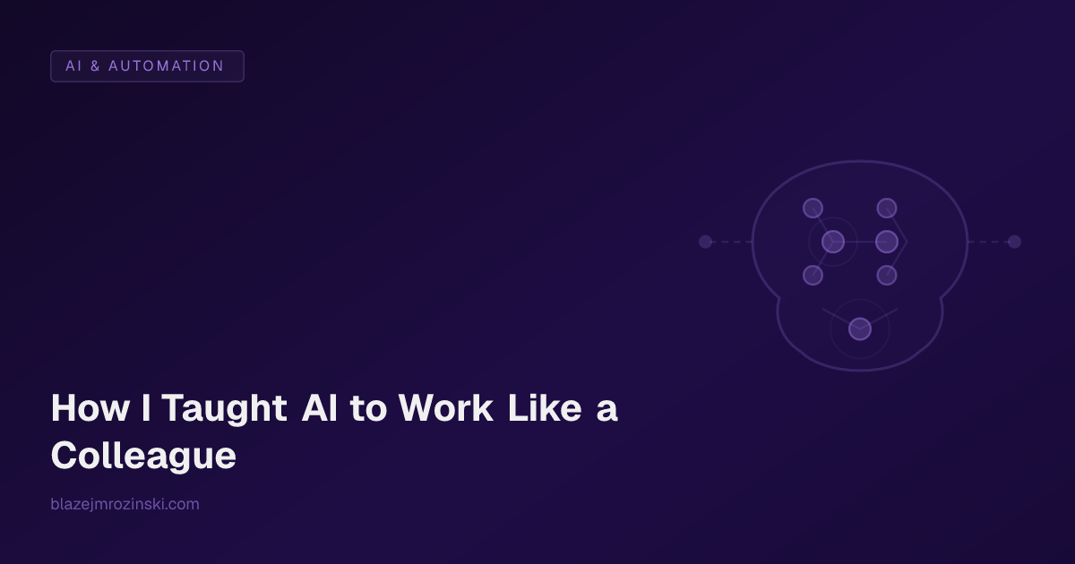 How I Taught AI to Work Like a Colleague