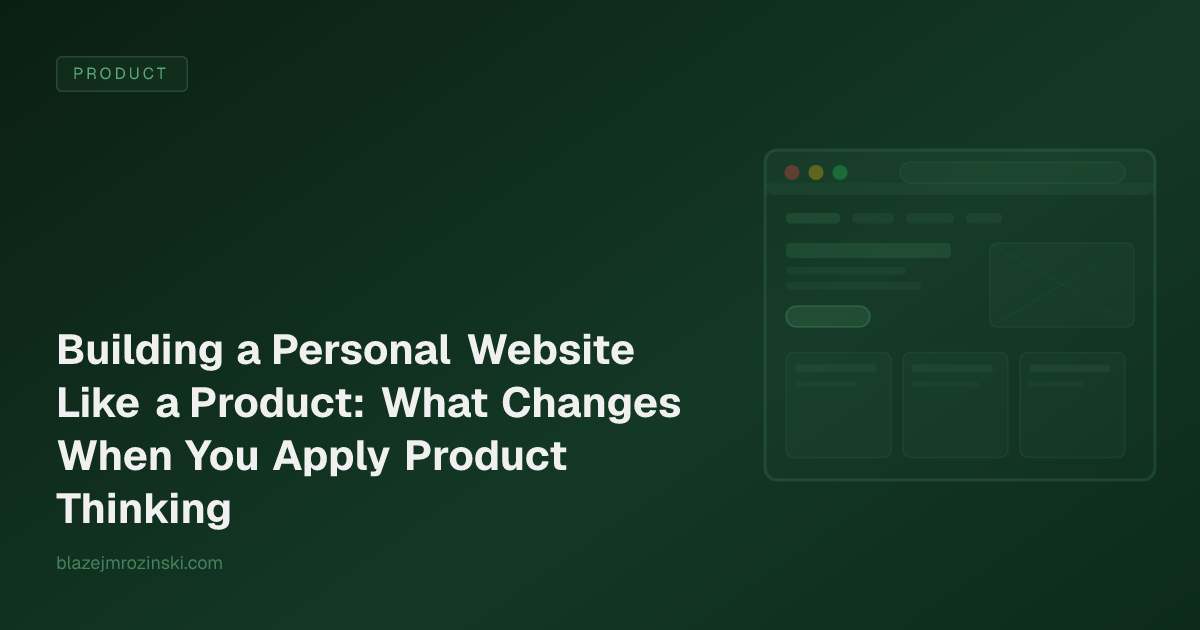 Building a Personal Website Like a Product: What Changes When You Apply Product Thinking