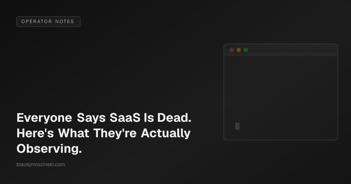 Everyone Says SaaS Is Dead. Here's What They're Actually Observing.